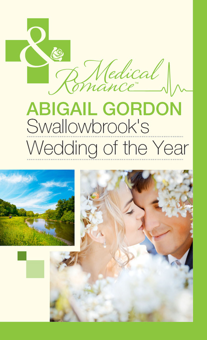 Abigail Gordon - Swallowbrook's Wedding Of The Year