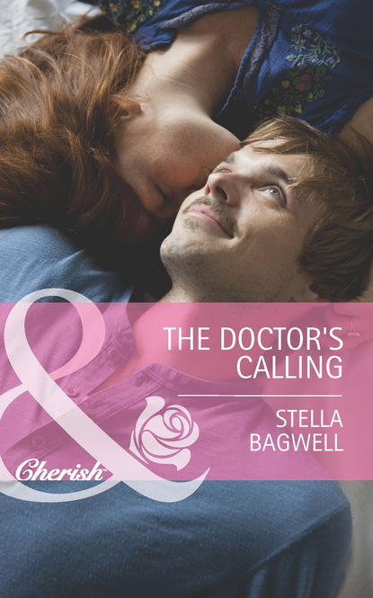Stella Bagwell - The Doctor's Calling