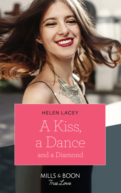 Helen Lacey - A Kiss, A Dance & A Diamond