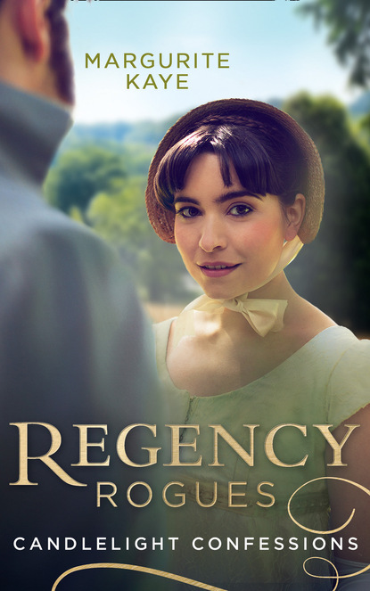 Marguerite Kaye — Regency Rogues: Candlelight Confessions