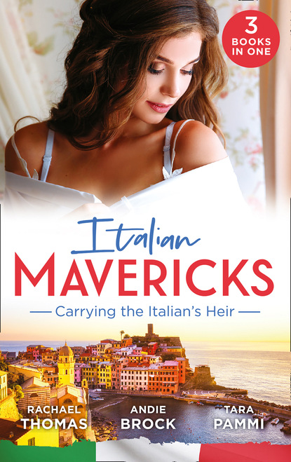 Tara Pammi — Italian Mavericks: Carrying The Italian's Heir