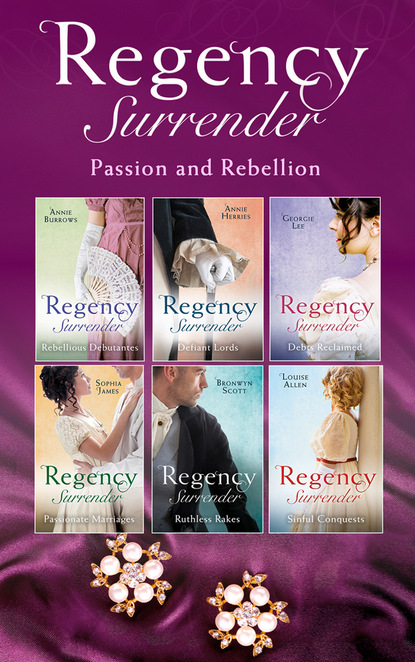 Regency Surrender: Passion And Rebellion - Louise Allen