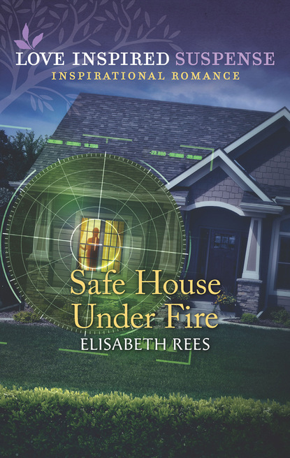 Elisabeth Rees - Safe House Under Fire