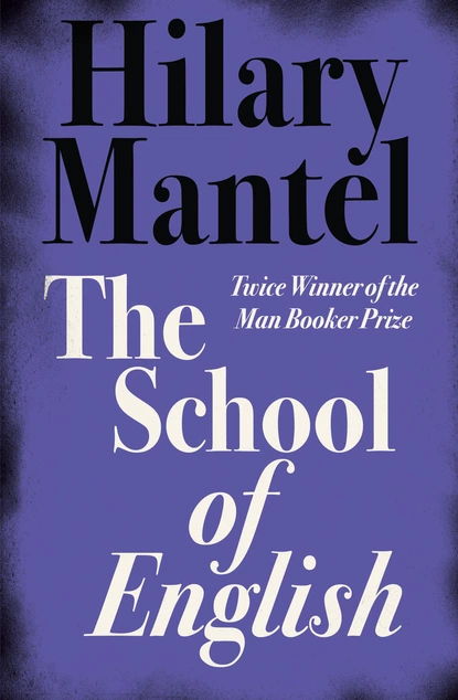 Обложка книги The School of English, Hilary  Mantel