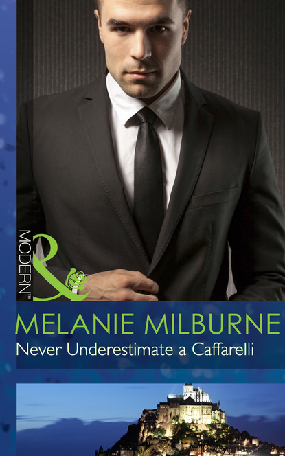 Melanie Milburne - Never Underestimate a Caffarelli