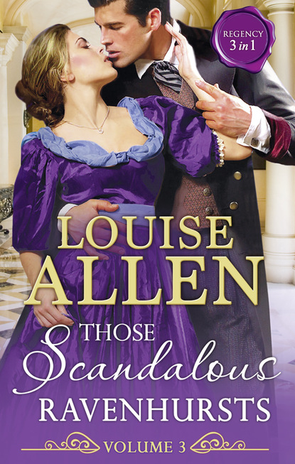 Those Scandalous Ravenhursts Volume 3 - Louise Allen