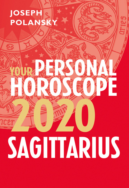 Joseph Polansky - Sagittarius 2020: Your Personal Horoscope