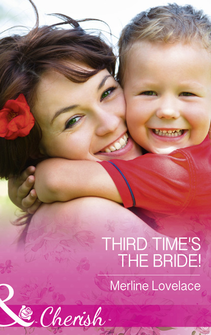 Merline Lovelace - Third Time's The Bride!
