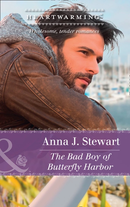 Обложка книги The Bad Boy Of Butterfly Harbor, Anna J. Stewart