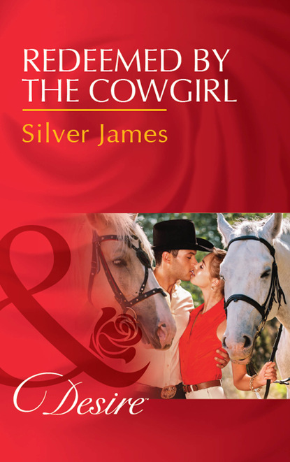 Silver James - Redeemed By The Cowgirl