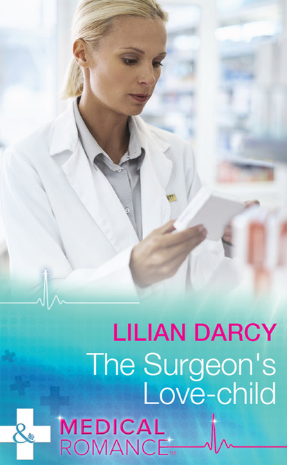 Lilian Darcy - The Surgeon's Love-Child