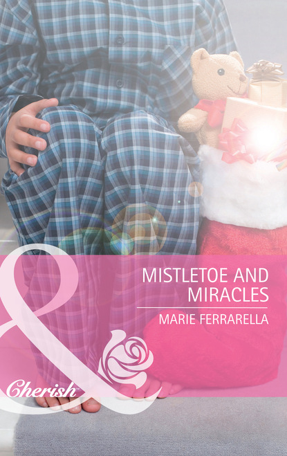 Marie Ferrarella - Mistletoe and Miracles