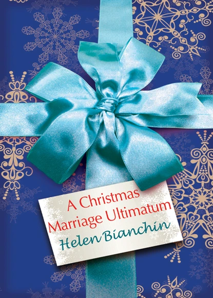 Обложка книги A Christmas Marriage Ultimatum, Helen Bianchin