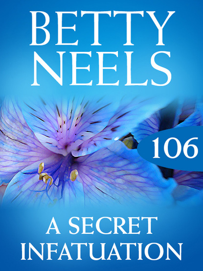 Betty Neels - A Secret Infatuation