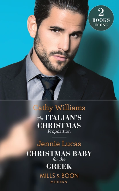 Обложка книги The Italian's Christmas Proposition / Christmas Baby For The Greek, Дженни Лукас