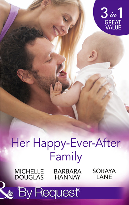 Barbara Hannay — Her Happy-Ever-After Family