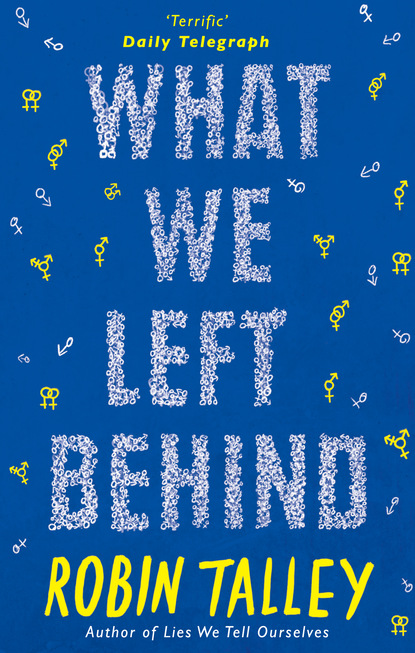 Robin  Talley - What We Left Behind
