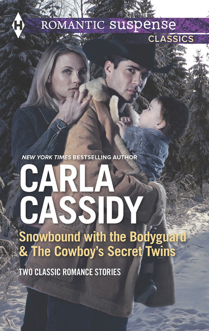 Carla Cassidy - Snowbound with the Bodyguard & The Cowboy's Secret Twins
