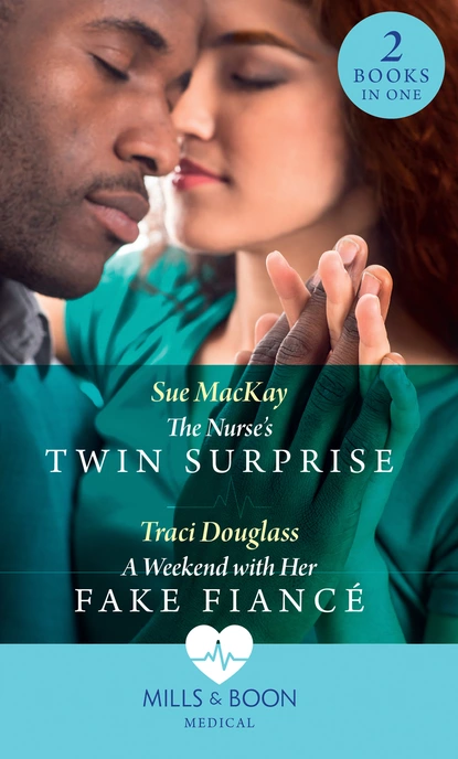 Обложка книги The Nurse's Twin Surprise / A Weekend With Her Fake Fiancé, Sue MacKay