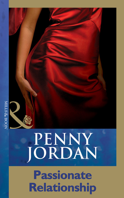 Пенни Джордан - Passionate Relationship