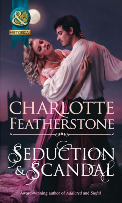 Charlotte Featherstone - Seduction & Scandal