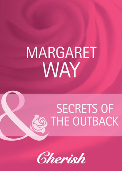 Margaret Way - Secrets Of The Outback