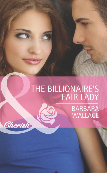 Barbara Wallace - The Billionaire's Fair Lady