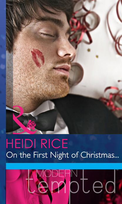 Heidi Rice - On the First Night of Christmas...