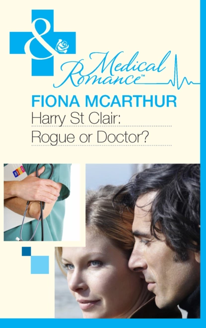 Обложка книги Harry St Clair: Rogue or Doctor?, Fiona McArthur