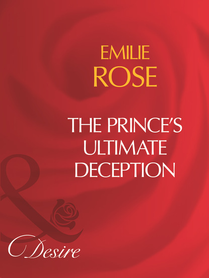 Emilie Rose - The Prince's Ultimate Deception