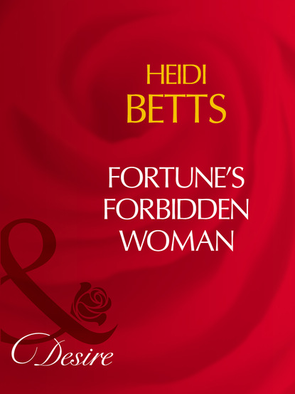 Heidi Betts - Fortune's Forbidden Woman