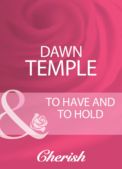 Dawn Temple - To Have And To Hold