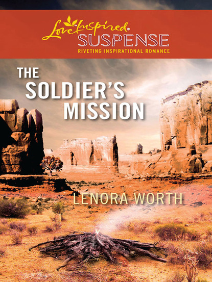 Lenora Worth - The Soldier's Mission