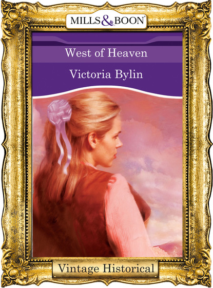 Victoria Bylin - West of Heaven