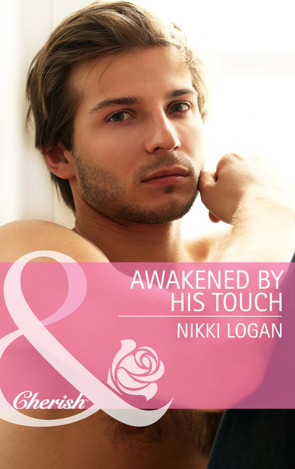 Nikki Logan - Awakened By His Touch