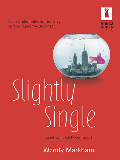 Slightly Single (Wendy Markham). 