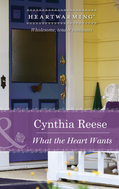 Cynthia Reese - What the Heart Wants