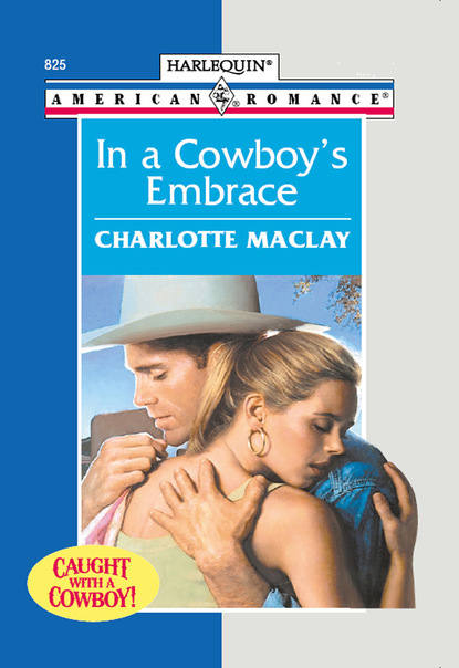 Charlotte Maclay - In A Cowboy's Embrace
