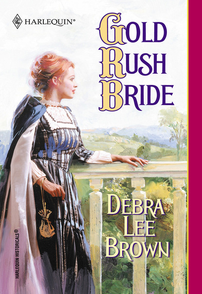 Debra Lee Brown - Gold Rush Bride