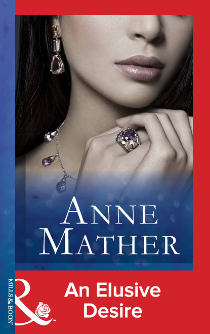 Anne Mather - An Elusive Desire