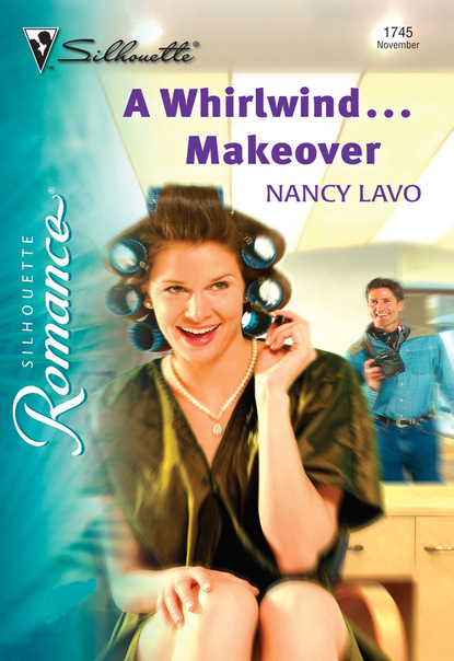 Nancy Lavo - A Whirlwind...Makeover