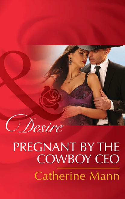 Обложка книги Pregnant By The Cowboy Ceo, Catherine Mann