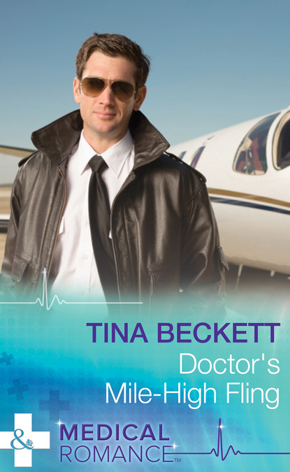 Tina Beckett - Doctor's Mile-High Fling