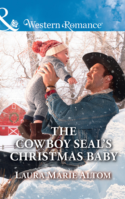 Laura Marie Altom - The Cowboy Seal's Christmas Baby
