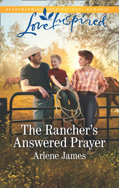 Arlene James - The Rancher's Answered Prayer