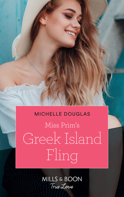 Michelle Douglas - Miss Prim's Greek Island Fling