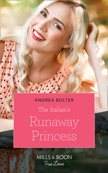 Andrea Bolter - The Italian's Runaway Princess