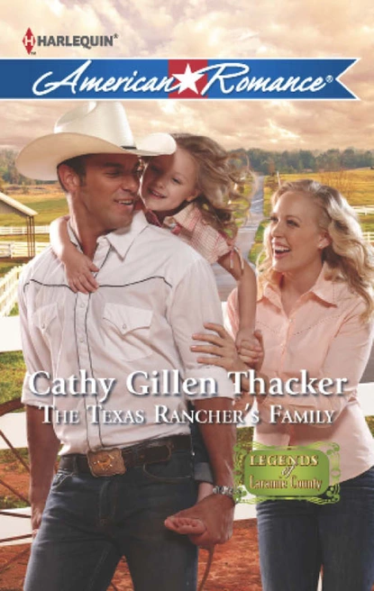 Обложка книги The Texas Rancher's Family, Cathy Gillen Thacker