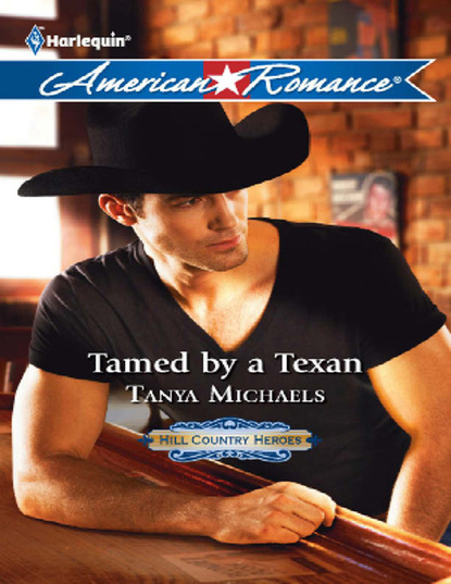 Tanya Michaels - Tamed by a Texan