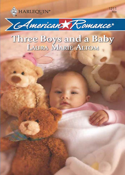 Laura Marie Altom - Three Boys and a Baby